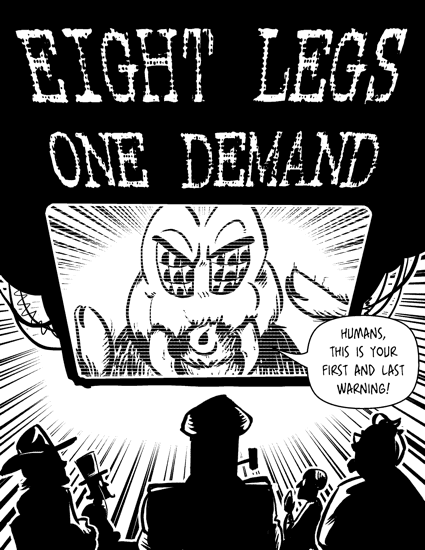 Eight Legs, One Demand; Part 1